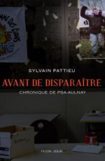 Entretien Sylvain Pattieu: «J'en ai tellement à raconter sur PSA-Aulnay»