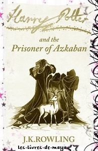Harry Potter and the prisoner of Azkaban - J K Rowling