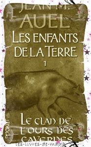 Les enfants de la terre 1 - le clan de l'ours des cavernes - J M Auel