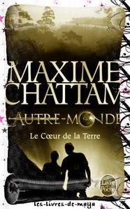 Autre monde T3 - le coeur de la terre - Maxime Chattam