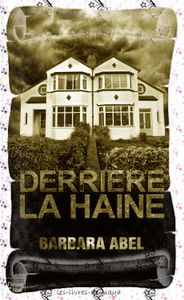Derrière la haine - Barbara Abel