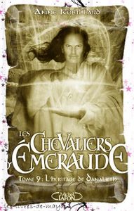 Les chevaliers d'Emeraude T9 - l'héritage de Danalieth - Anne Robillard