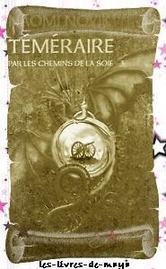 Téméraire T3 Par les chemins de la soie - Naomi Novik