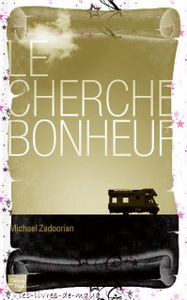 Le cherche bonheur - Michael Zadoorian