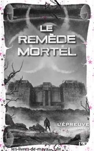 Le remède mortel - James Dashner