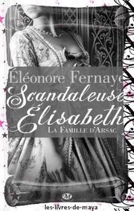 Scandaleuse Elizabeth - Eleonore Fernaye