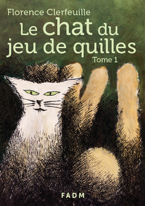 Le chat du jeu de quilles tome 1 - Florence Clerfeuille