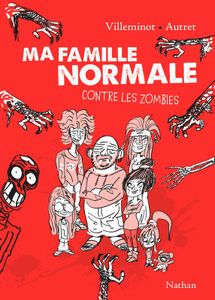 Ma famille normale contre les zombies - Vincent Villeminot