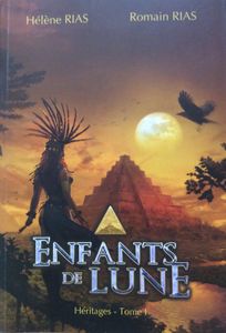 Héritages tome 1 - Enfants de lune - Hélène et Romain Rias