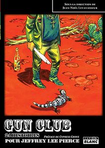 A propos de Gun Club. 24 histoires pour Jeffrey Lee Pierce