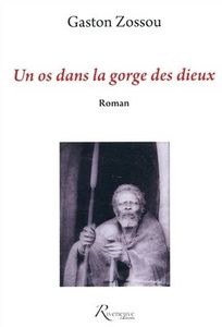 "Un os dans la gorge des dieux" de Gaston ZOSSOU : Une satire des pratiques mystérieuses béninoises