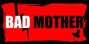 bad mother ...mon ado malade