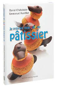 Je prépare mon CAP de patissier par Daniel Chaboissier et Emmanuel Humblot