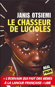 Janis Otsiemi, Le Chasseur de lucioles: le San Antonio du Gabon.