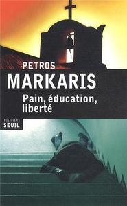 Markaris, Pain, éducation, liberté. La trilogie de la crise (grecque) tome 3.