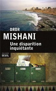 Dror Mishani, Une Disparition inquiétante: l'art de la manipulation.