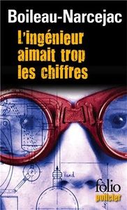 Boileau-Narcejac, L'Ingénieur aimait trop les chiffres: une mécanique impeccablement huilée mais un peu froide.