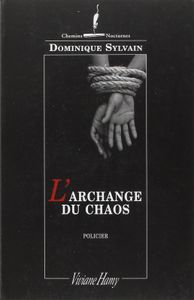 Dominique Sylvain, L'Archange du chaos: pas inoubliable.