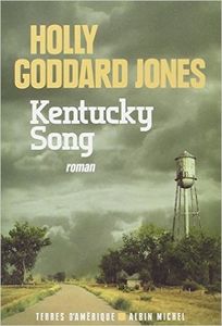 Holly Goddard Jones, Kentucky song: triste et beau.