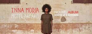Inna modja présente Motel Bamako à la Cigale. Mon avis sur l'album