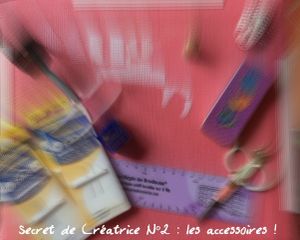 Secret de créatrice #2 : Le matériel