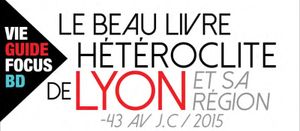 Le Beau livre Hétéroclite de Lyon et sa Région - Mini World Lyon présent