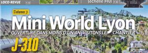 Mini World Lyon à l'honneur dans le magazine Loco Revue de Février 2015
