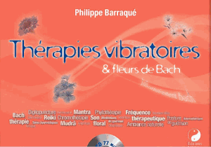 Philippe Barraqué Thérapies vibratoires et fleurs de Bach (coffret)
