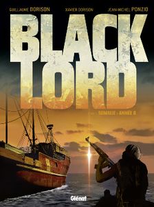 Black Lord, au cœur de la piraterie somalienne