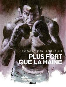 Plus fort que la haine : quand on n’a que ses poings...