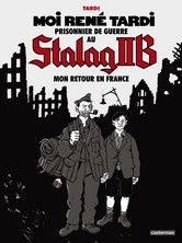 MOI RENE TARDI PRISONNIER DE GUERRE..T2, le prolongement de l'enfer !