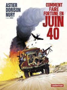 Comment faire fortune en juin 40, tout un programme !