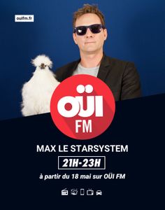 Max le Starsystem revient sur OÜI FM !