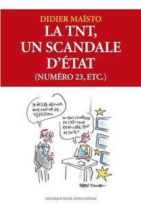 Sortie du livre « La TNT, un scandale d’Etat » de Didier Maïsto