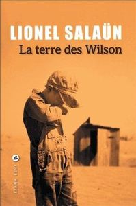 DE LA DIGNITE - LA TERRE DES WILSON - LIONEL SALAÜN