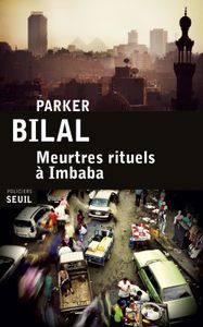 FI DES COPTES ! - MEURTRES RITUELS A IMBABA - PARKER BILAL