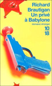 L'INCONSOLABLE MONSIEUR CARD - UN PRIVE A BABYLONE - RICHARD BRAUTIGAN