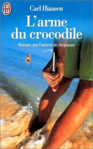 LA REVOLUTION VOUS SALUE BIEN - L'ARME DU CROCODILE - CARL HIAASEN