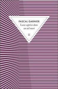 A LA DERIVE - LUNE CAPTIVE DANS UN OEIL MORT - PASCAL GARNIER