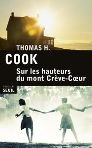 LE MENSONGE - SUR LES HAUTEURS DU MONT CREVE-COEUR - THOMAS H. COOK