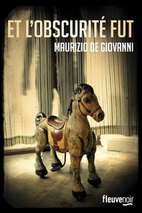MAI FAIT OU DEFAIT - ET L'OBSCURITE FUT - MAURIZIO DE GIOVANNI
