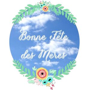 Bonne fête des Mères !!