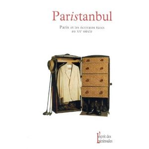 Paristanbul , Paris sur Bosphore ou Istanbul sur Seine ?