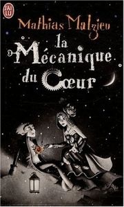 La mécanique du coeur - Mathias Malzieu