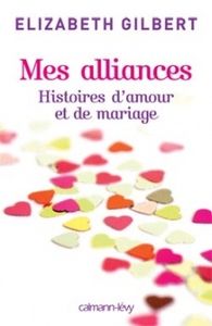 Mes alliances - Elizabeth Gilbert