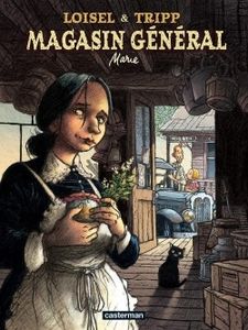Magasin Général, 1 - Marie - Régis Loisel