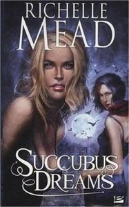 Georgina Kincaid, 3 - Succubus dreams - Richelle Mead