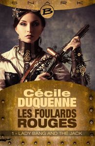 Les Foulards Rouges, tome 1 : Lady Bang and the Jack - Cécile Duquenne