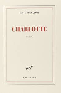 Prix Renaudot 2014 : David Foenkinos "Charlotte"