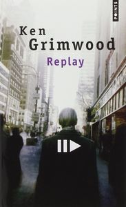 Lecture : "Replay" de Ken Grimwood